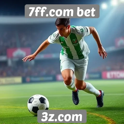 7ff.com bet oferece novas opções de apostas esportivas